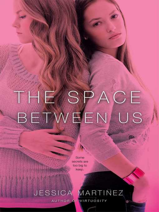 Title details for The Space Between Us by Jessica Martinez - Available